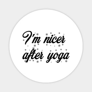I'm Nicer After Yoga Magnet